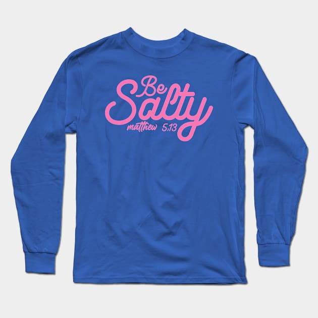 Salty Christian Long Sleeve T-Shirt by ChristianCanCo